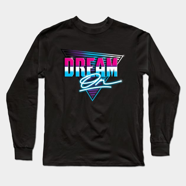 DREAM ON Long Sleeve T-Shirt by ALFBOCREATIVE